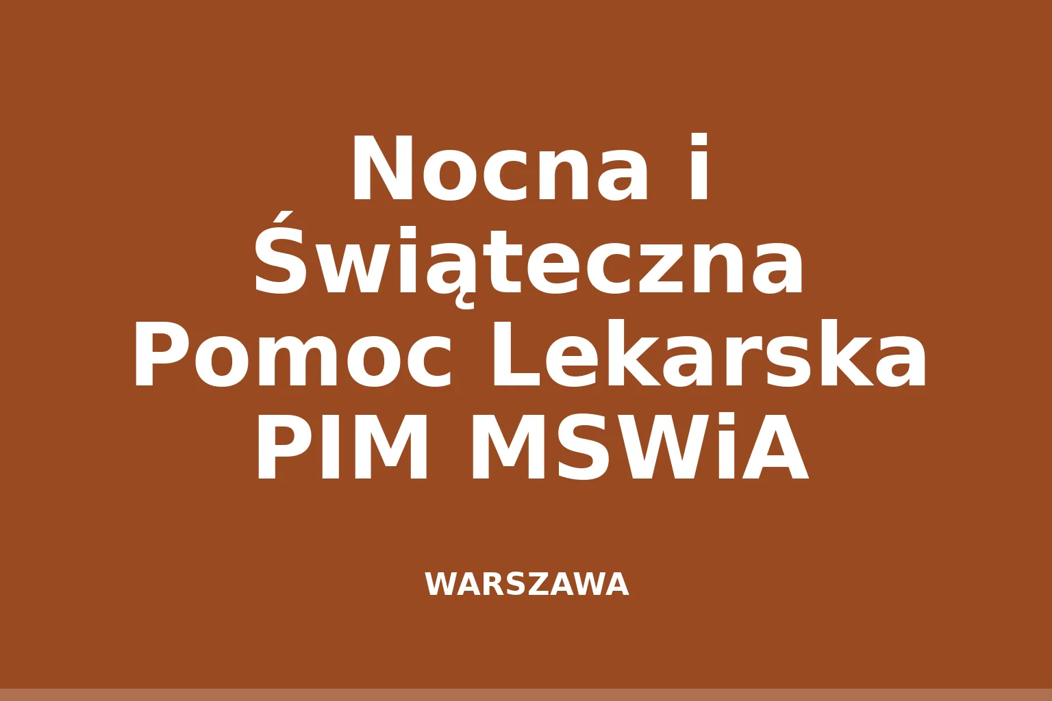 Nocna i Świąteczna Pomoc Lekarska PIM MSWiA