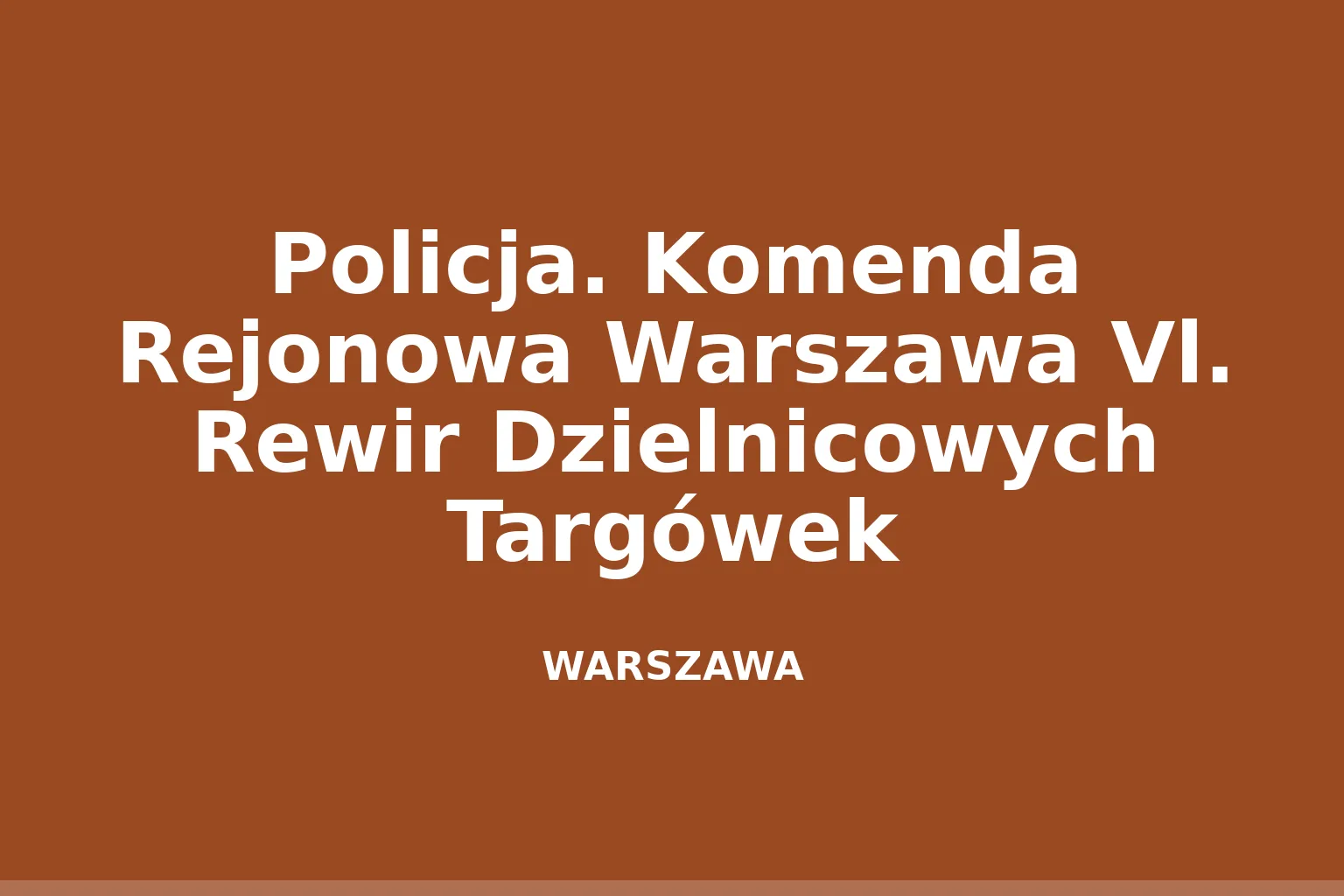 Policja. Komenda Rejonowa Warszawa Vl. Rewir Dzielnicowych Targówek